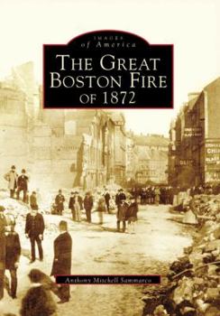 The Great Boston Fire of 1872 - Book  of the Images of America: Massachusetts
