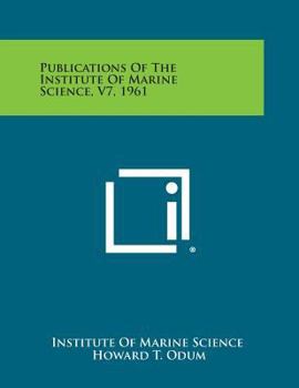 Paperback Publications of the Institute of Marine Science, V7, 1961 Book