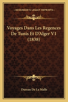 Paperback Voyages Dans Les Regences De Tunis Et D'Alger V1 (1838) [French] Book