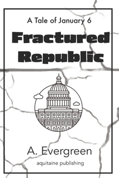 Paperback Fractured Republic: A Tale of January 6 Book