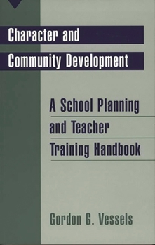 Paperback Character and Community Development: A School Planning and Teacher Training Handbook Book