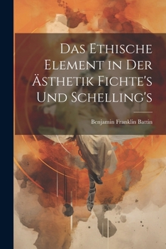 Paperback Das Ethische Element in der Ästhetik Fichte's und Schelling's Book