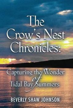 Hardcover The Crow's Nest Chronicles: Capturing the Wonder of Tidal Bay Summers Book