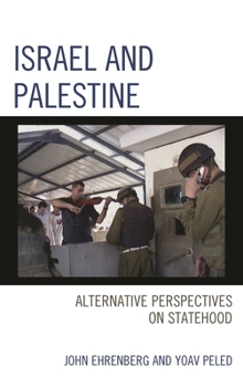Hardcover Israel and Palestine: Alternative Perspectives on Statehood Book