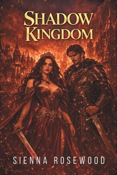 Shadow Kingdom: A Dark Political Romance (The Shadow Dominion Chronicles)