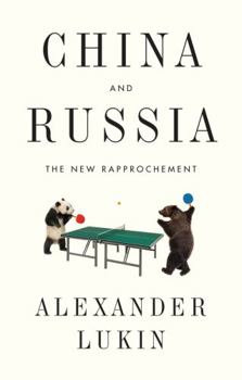 Paperback China and Russia: The New Rapprochement Book