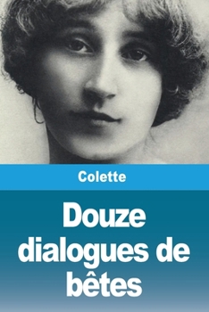 Paperback Douze dialogues de bêtes [French] Book