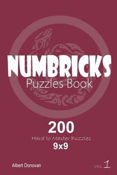 Paperback Numbricks - 200 Hard to Master Puzzles 9x9 (Volume 1) Book