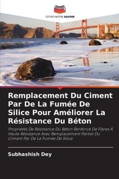 Paperback Remplacement Du Ciment Par De La Fumée De Silice Pour Améliorer La Résistance Du Béton [French] Book