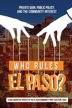 Paperback Who Rules El Paso?: Private Gain, Public Policy, and the Community Interest Book