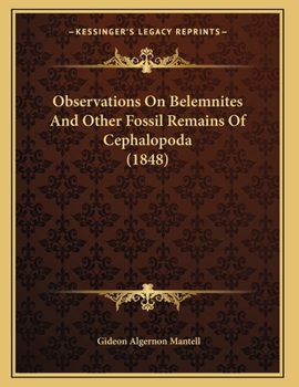 Paperback Observations On Belemnites And Other Fossil Remains Of Cephalopoda (1848) Book