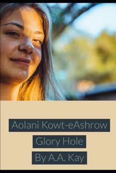 Paperback Aolani Kowt-eAshrow Glory Hole Book