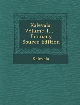 Paperback Kalevala, Volume 1... [Finnish] Book