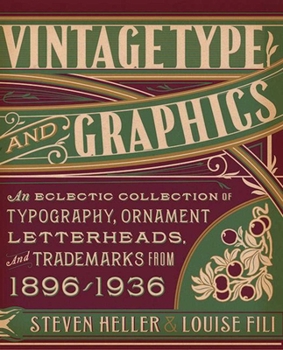 Paperback Vintage Type and Graphics: An Eclectic Collection of Typography, Ornament, Letterheads, and Trademarks from 1896-1936 [With CDROM] Book