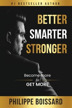 Paperback Better, Smarter, Stronger: Become more, to get more Book