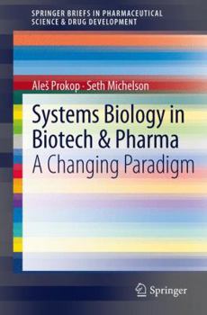Paperback Systems Biology in Biotech & Pharma: A Changing Paradigm Book