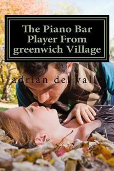 Paperback The Piano Bar Player From greenwich Village Book