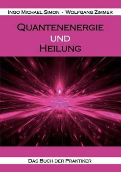 Paperback Quantenenergie und Heilung: Das Buch der Praktiker [German] Book