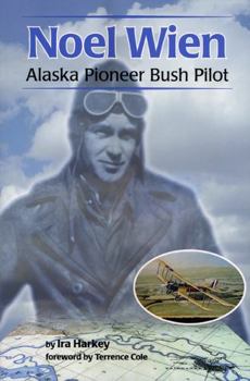 Paperback Noel Wien: Alaska Pioneer Bush Pilot Book