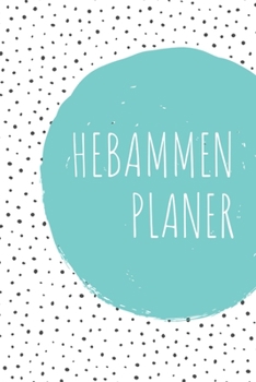 Hebammen Planer: Hebamme Kalender 2020 | Terminkalender A5, Hebammen Planer & Notizbuch (German Edition)