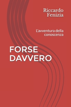 Paperback Forse Davvero: L'avventura della conoscenza [Italian] Book