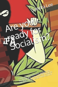 Paperback Are you ready for Socialism?: Going from an economic system that involves more private, individual control to government control Book