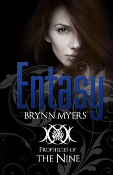 Entasy - Book #1 of the Prophecies of The Nine