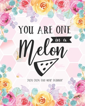 Paperback You Are One in A Melon 2020-2024 Five Year Planner: 5 Year Academic Planner Organizer Appointment Schedule Diary Password Tracker Holidays 60 month Ti Book