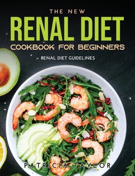 Paperback The New Renal Diet Cookbook for Beginners: Renal Diet Guidelines Book