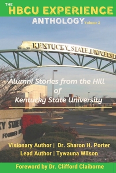 Paperback The HBCU Experience Anthology: Alumni Stories from the Hill of Kentucky State University Book