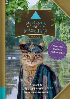 Paperback Merlantis Magic Path: A Guide to a Scavenger Hunt for Wizard Students Book