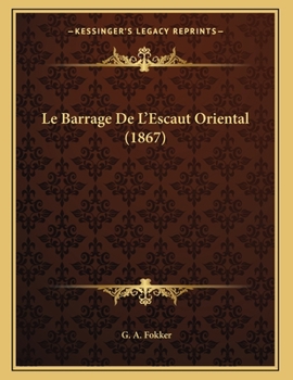 Paperback Le Barrage De L'Escaut Oriental (1867) [French] Book