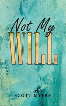Paperback Not My Will Book