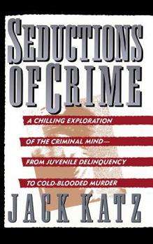 Paperback Seductions of Crime: Moral and Sensual Attractions in Doing Evil Book
