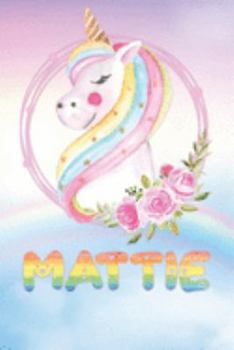 Paperback Mattie: Mattie's Unicorn Personal Custom Named Diary Planner Perpetual Calander Notebook Journal 6x9 Personalized Customized G Book