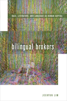 Paperback Bilingual Brokers: Race, Literature, and Language as Human Capital Book