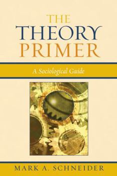 Paperback The Theory Primer: A Sociological Guide Book