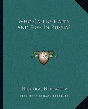 Paperback Who Can Be Happy And Free In Russia? Book