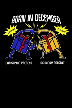 Notizbuch: Dezember Geburtstag Weihnachten Geschenk Fusion 120 Seiten, 6X9 (Ca. A5), Punktraster (German Edition)