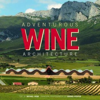 Hardcover Adventurous Wine Architecture Book
