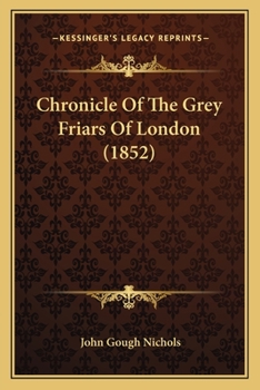 Paperback Chronicle Of The Grey Friars Of London (1852) Book