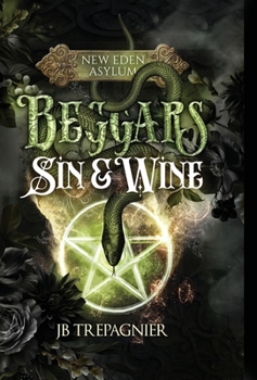 Beggars, Sin, and Wine (New Eden Asylum)