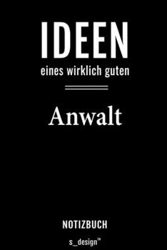 Notizbuch für Anwälte / Anwalt / Anwältin: Originelle Geschenk-Idee [120 Seiten liniertes  blanko Papier] (German Edition)