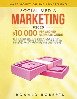 Paperback Social Media Marketing #2020: 3 in 1 Secret Facebook, Instagram, YouTube & Twitter Strategies for Making a killer Profit with Personal Branding, Aff Book