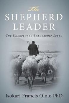 Paperback The Shepard Leader: ... The Unexplored Leadership Style Book