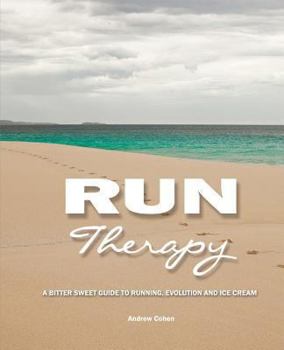 Paperback Run Therapy: A Bitter Sweet Guide to Running, Evolution and Ice Cream Book