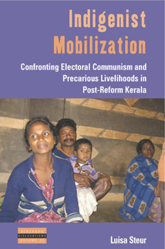 Library Binding Indigenist Mobilization: Confronting Electoral Communism and Precarious Livelihoods in Post-Reform Kerala Book