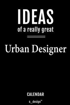 Calendar for Urban Designers / Urban Designer: Everlasting Calendar / Diary / Journal (365 Days / 3 Days per Page) for notes, journal writing, event planner, quotes & personal memories