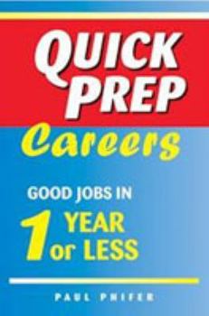 Paperback Quick Prep Careers: Good Jobs in 1 Year or Less Book