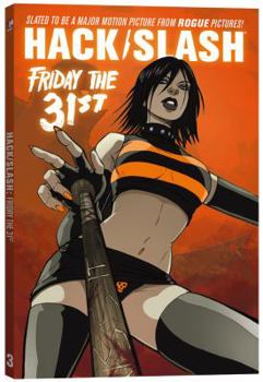 Hack/Slash Volume 3: Friday the 31st - Book  of the Hack/Slash Single numbered issues